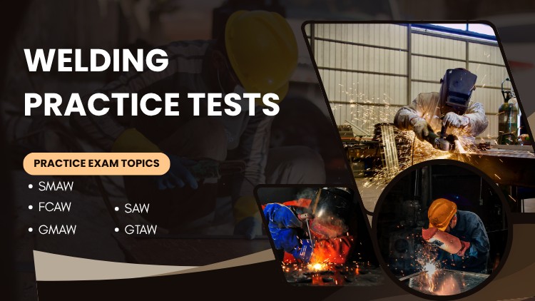 Welding Practice Tests: SMAW, FCAW, SAW, GTAW & GMAW